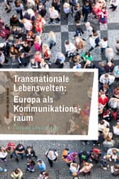 Cover von Transnationale Lebenswelten: Europa als Kommunikationsraum