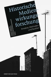Cover von Historische Medienwirkungsforschung