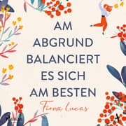 Cover von Am Abgrund balanciert es sich am besten