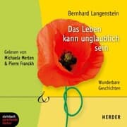 Cover von Das Leben kann unglaublich sein - Wunderbare Geschichten (Gekürzt)