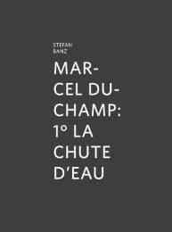 Cover von marcel Duchamp: 1 La chute d'eau