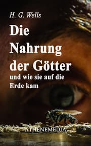 Cover von Die Nahrung der Götter und wie sie auf die Erde kam