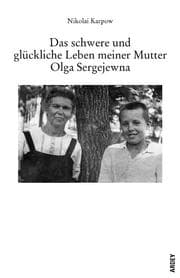 Cover von Das schwere und glückliche Leben meiner Mutter Olga Sergejewna