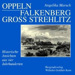 Cover von Oppeln, Falkenberg, Groß Strehlitz