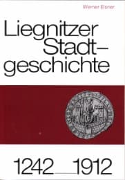 Cover von Liegnitzer Stadtgeschichte 1242-1912