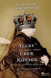Cover von Alles, was Sie schon immer über Könige wissen wollten, aber bisher nie zu fragen wagten