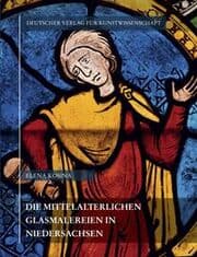 Cover von Corpus Vitrearum medii Aevi Deutschland / Die mittelalterlichen Glasmalereien in Niedersachsen