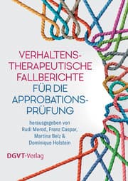 Cover von Verhaltenstherapeutische Fallberichte für die Approbationsprüfung