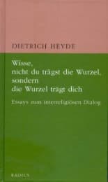 Cover von Wisse, nicht du trägst die Wurzel, sondern die Wurzel trägt dich
