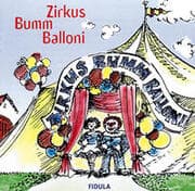 Cover von Zirkus Bumm Balloni. Klassische und neue Zirkusmusiken und -lieder,... / Zirkus Bumm Balloni. Klassische und neue Zirkusmusiken und -lieder