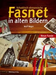 Cover von Schwäbisch-alemannische Fasnet in alten Bildern - Neue Funde
