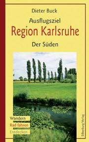 Cover von Ausflugsziel Region Karlsruhe. Der Süden