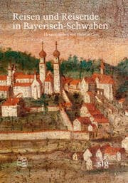 Cover von Reisen und Reisende in Bayerisch-Schwaben