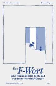 Cover von Das F-Wort - Eine feministische Sicht auf sogenannte Fehlgeburten
