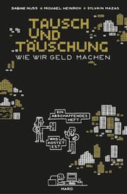 Cover von Tausch und Täuschung - Wie wir Geld machen