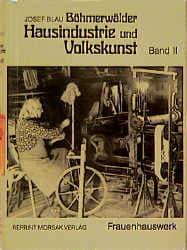 Cover von Böhmerwäldler Hausindustrie und Volkskunst 2