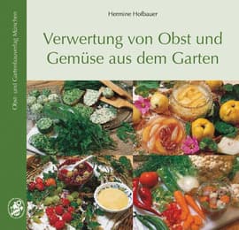 Cover von Die Verwertung von Obst und Gemüse aus dem Garten