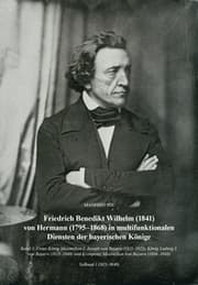 Cover von Friedrich Benedikt Wilhelm (1841) von Hermann (1795-1868) in multifunktionalen Diensten der bayerischen Könige