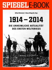 Cover von 1914 - 2014 - Die unheimliche Aktualität des Ersten Weltkriegs