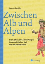 Cover von Zwischen Alb und Alpen - Die Grafen von Gammertingen in der politischen Welt des Hochmittelalters