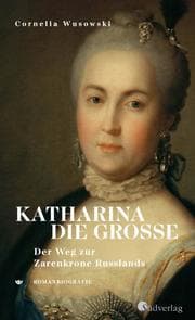 Cover von Katharina die Große - Der Weg zur Zarenkrone Russlands