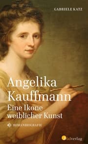 Cover von Angelika Kauffmann. Eine Ikone weiblicher Kunst