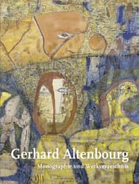 Cover von Gerhard Altenbourg. Monographie und Werkverzeichnis / Gerhard Altenbourg. Monographie und Werkverzeichnis. Band I