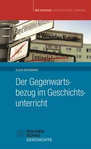 Cover von Der Gegenwartsbezug im Geschichtsunterricht