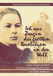 Cover von 'Ich war Zeugin der größten Revolution in der Welt' - Nadeshda Konstantinowna Krupskaja