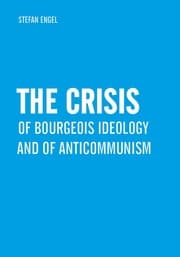 Cover von The Crisis of Bourgeois Ideology and of Anticommunism