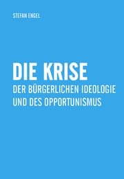 Cover von Die Krise der bürgerlichen Ideologie und des Opportunismus