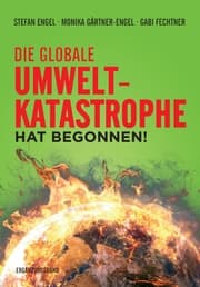 Cover von Die globale Umweltkatastrophe hat begonnen!
