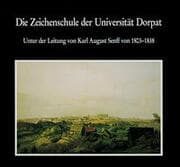 Cover von Die Zeichenschule der Universität Dorpat 1803-1891