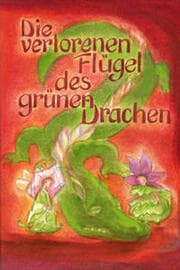 Cover von Die verlorenen Flügel des grünen Drachen