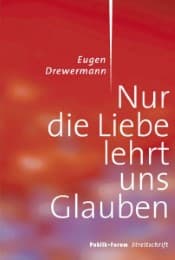 Cover von Nur die Liebe lehrt uns glauben