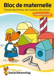 Cover von Bloc de maternelle à partir de 4 ans - Trouver les formes, les couleurs, les erreurs - coloriage enfant - cahier vacances 4 ans