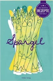 Cover von Die besten Rezepte der Welt - Spargel