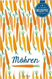 Cover von Die besten Rezepte der Welt - Möhren