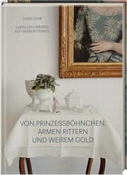 Cover von Von Prinzessböhnchen, armen Rittern und weißem Gold