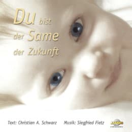 Cover von Du bist der Same der Zukunft - Lieder für ein ungeborenes Kind