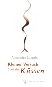 Cover von Kleiner Versuch über das Küssen