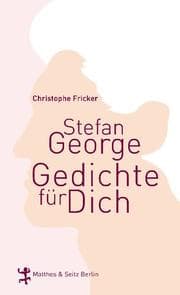 Cover von Sefan George: Gedichte für dich