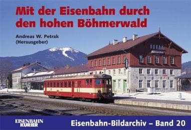 Cover von Mit der Eisenbahn durch den hohen Böhmerwald