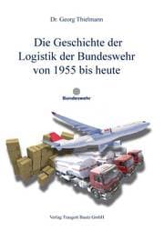 Cover von Die Geschichte der Logistik der Bundeswehr von 1955 bis heute