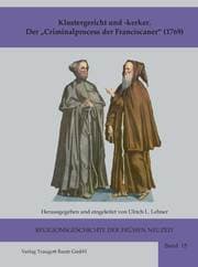Cover von Klostergericht und -kerker Der Criminalprocess der Franciscaner (1769)