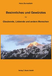 Cover von Besinnliches und Gewürztes für Glaubende, Liebende und andere Menschen