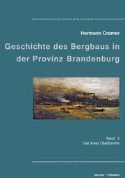 Cover von Beiträge zur Geschichte des Bergbaus in der Provinz Brandenburg; Contributions to the history of mining in the province of Brandenburg