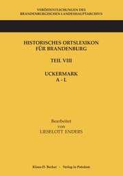 Cover von Historisches Ortslexikon für Brandenburg, Teil VIII Uckermark , Band 1, A-L
