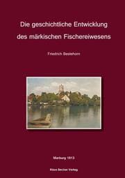 Cover von Die geschichtliche Entwicklung des märkischen Fischereiwesens