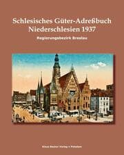 Cover von Schlesisches Güter-Adreßbuch, Regierungsbezirk Breslau 1937; Silesian Property Register, Breslau Administrative District 1937